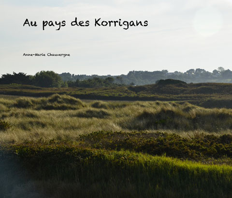 Au pays des Korrigans, Côte d'Armor (© Anne-Marie CHAUVERGNE) - Gîtes Prestige