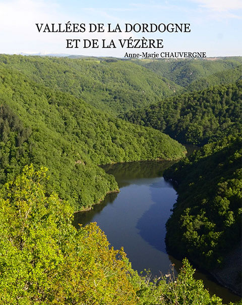 Vallées de La Dordogne et de La Vézère (© Anne-Marie CHAUVERGNE) - Gîtes Prestige