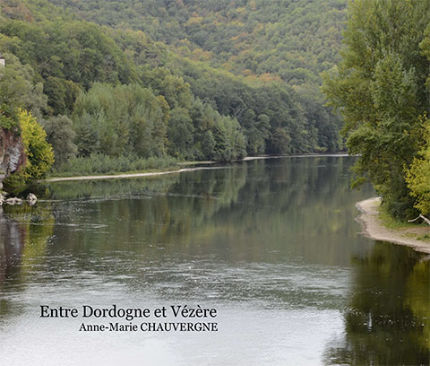 Entre Dordogne et Vézère (© Anne-Marie CHAUVERGNE) - Gîtes Prestige